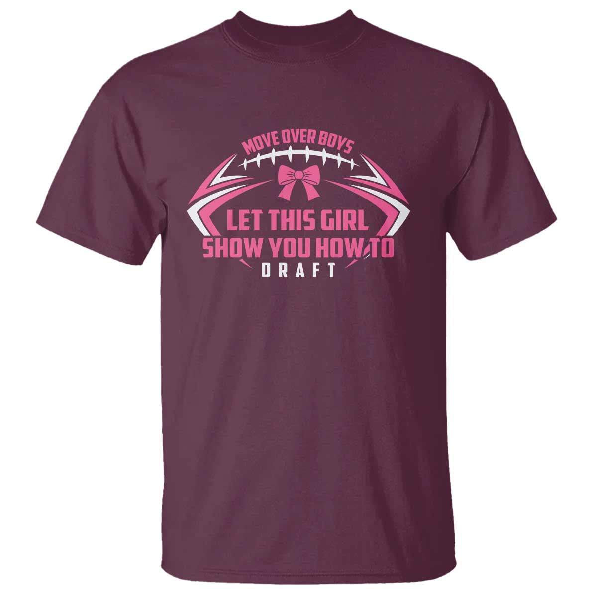 Fantasy Football T Shirt Move Over Boys Let This Girl Show You How To Draft - Wonder Print Shop