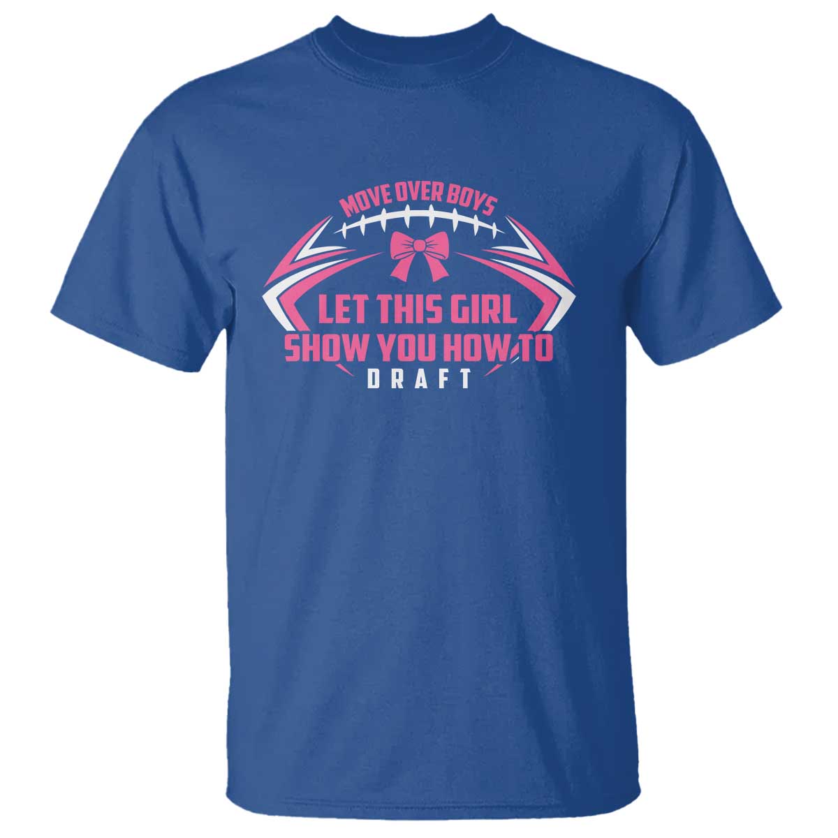 Fantasy Football T Shirt Move Over Boys Let This Girl Show You How To Draft - Wonder Print Shop