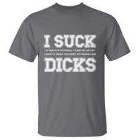 Funny I Suck At Fantasy Football Loser T Shirt - Wonder Print Shop