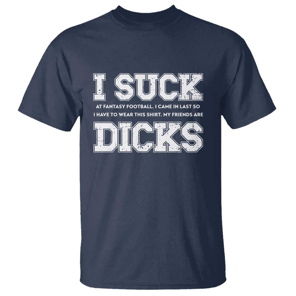 Funny I Suck At Fantasy Football Loser T Shirt - Wonder Print Shop