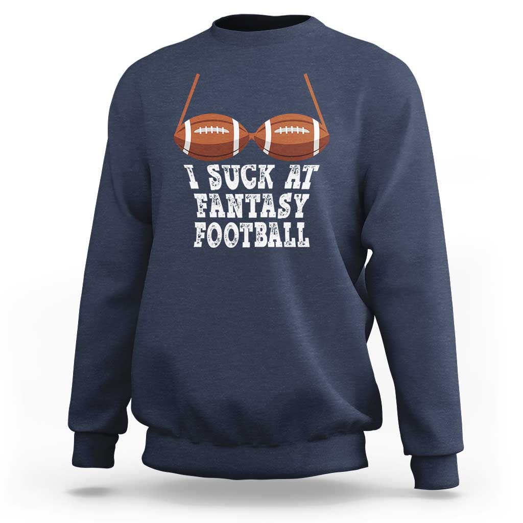Funny I Suck At Fantasy Football Loser Bikini Sweatshirt - Wonder Print Shop