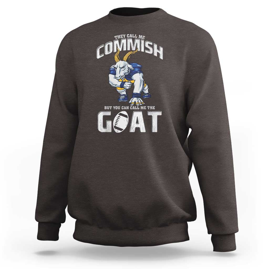 Fantasy Football Sweatshirt They Call Me Commish But You Can Call Me The Goat - Wonder Print Shop