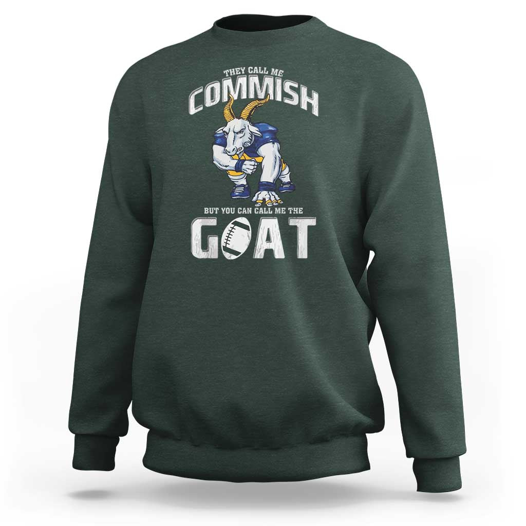 Fantasy Football Sweatshirt They Call Me Commish But You Can Call Me The Goat - Wonder Print Shop