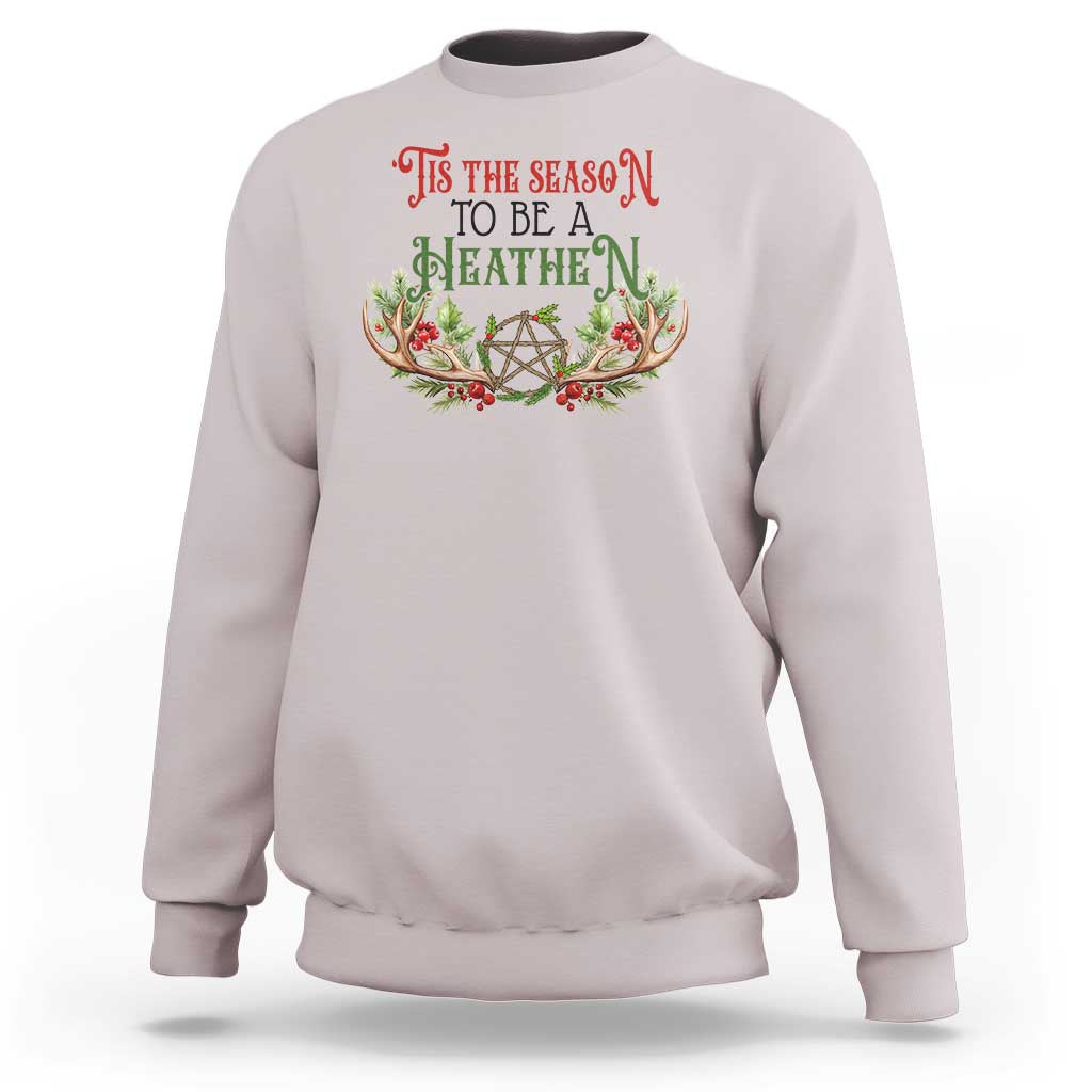 Pagan Christmas Sweatshirt Tis The Season To Be A Heathen Yule - Wonder Print Shop