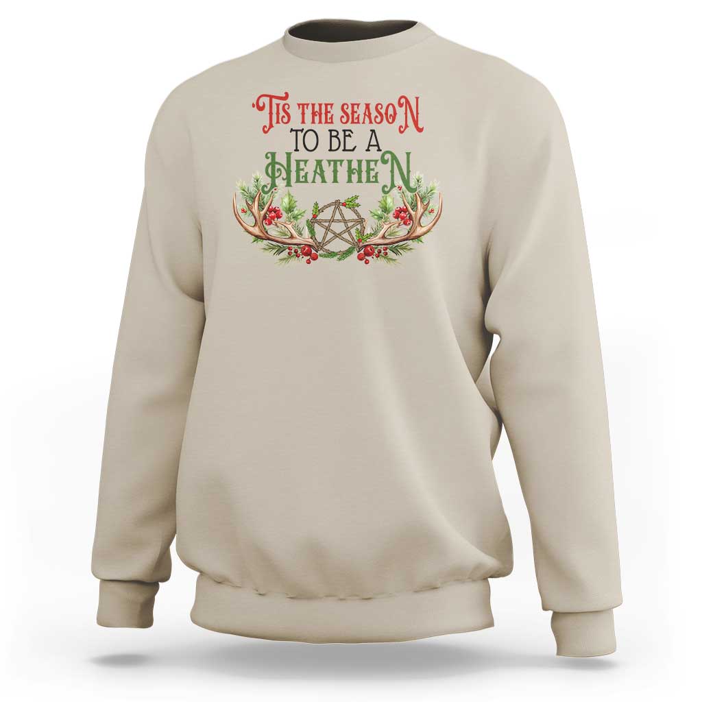 Pagan Christmas Sweatshirt Tis The Season To Be A Heathen Yule - Wonder Print Shop