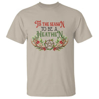 Pagan Christmas T Shirt Tis The Season To Be A Heathen Yule - Wonder Print Shop