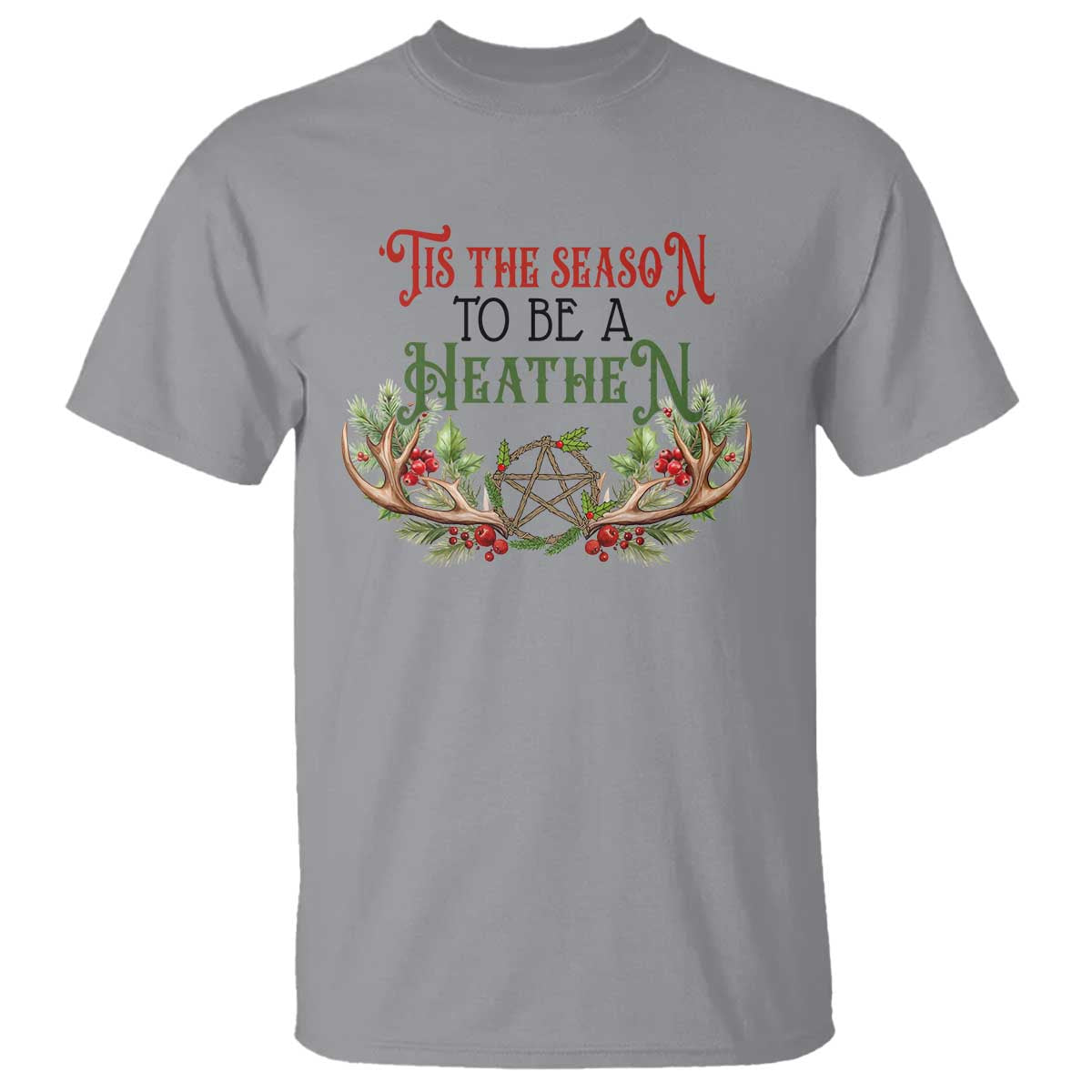 Pagan Christmas T Shirt Tis The Season To Be A Heathen Yule - Wonder Print Shop