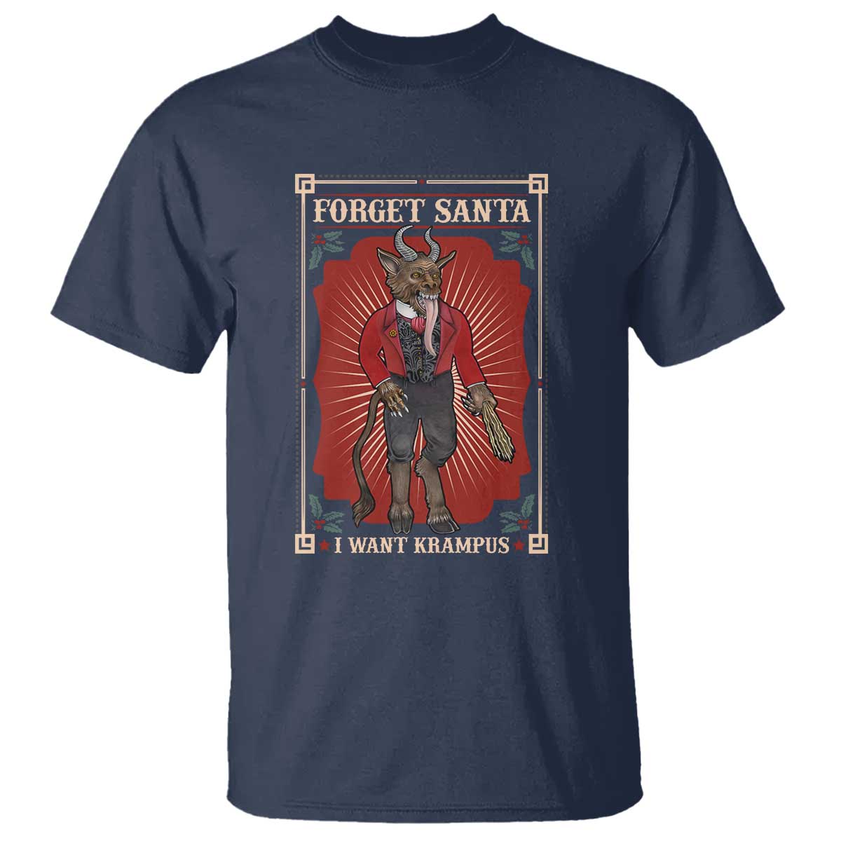 Funny Christmas T Shirt Forget Santa I Want Krampus - Wonder Print Shop