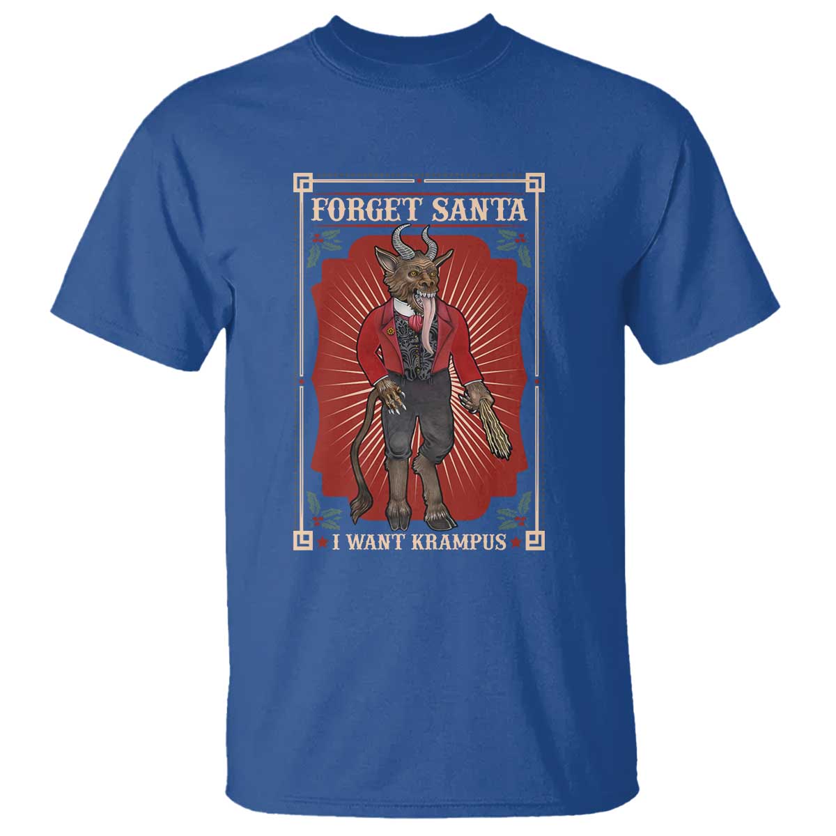 Funny Christmas T Shirt Forget Santa I Want Krampus - Wonder Print Shop