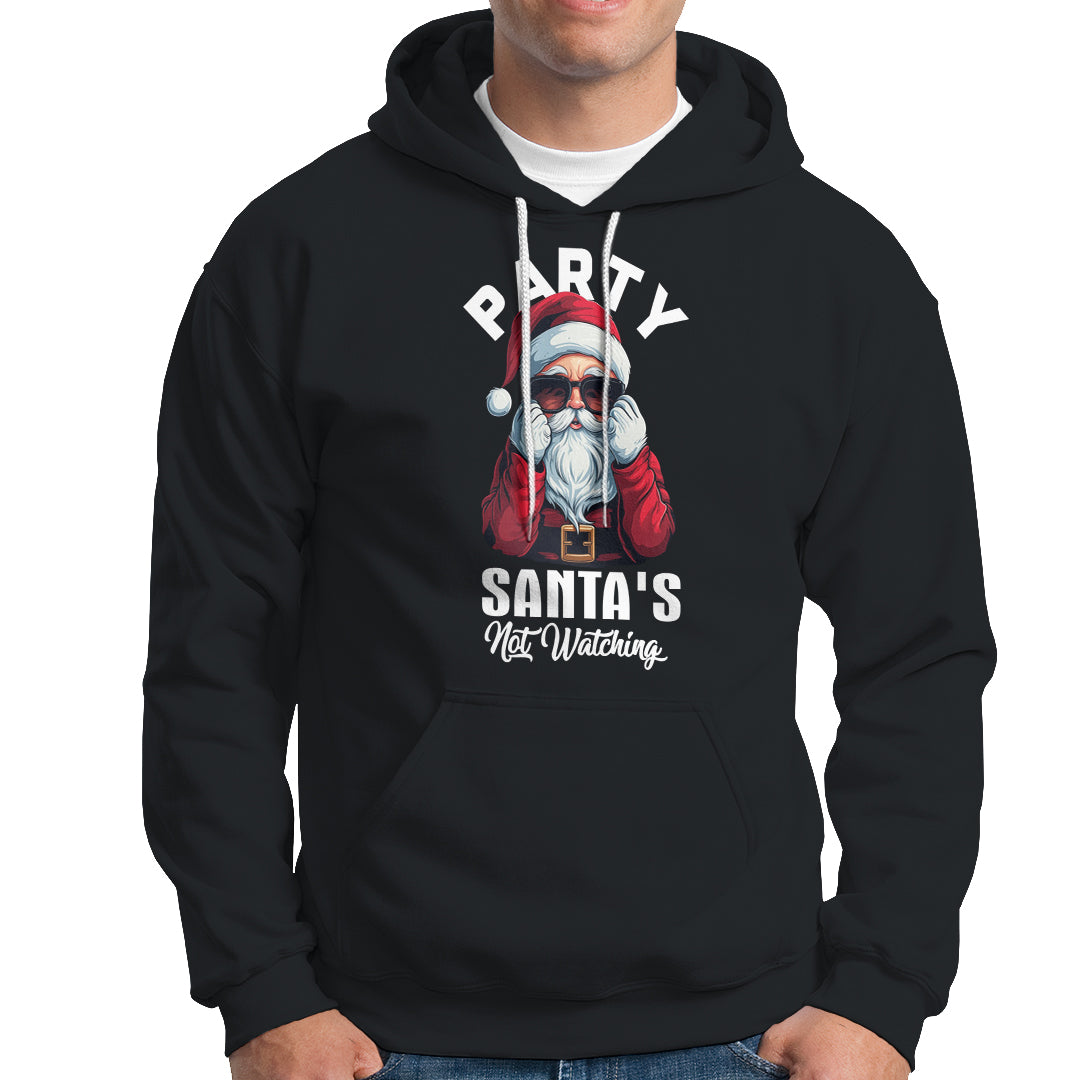 Christmas Hoodie Party Like Santa's Not Watching Funny Santa Sunglas - Wonder Print Shop
