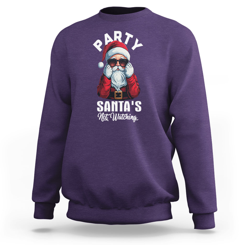 Christmas Sweatshirt Party Like Santa's Not Watching Funny Santa Sunglas - Wonder Print Shop