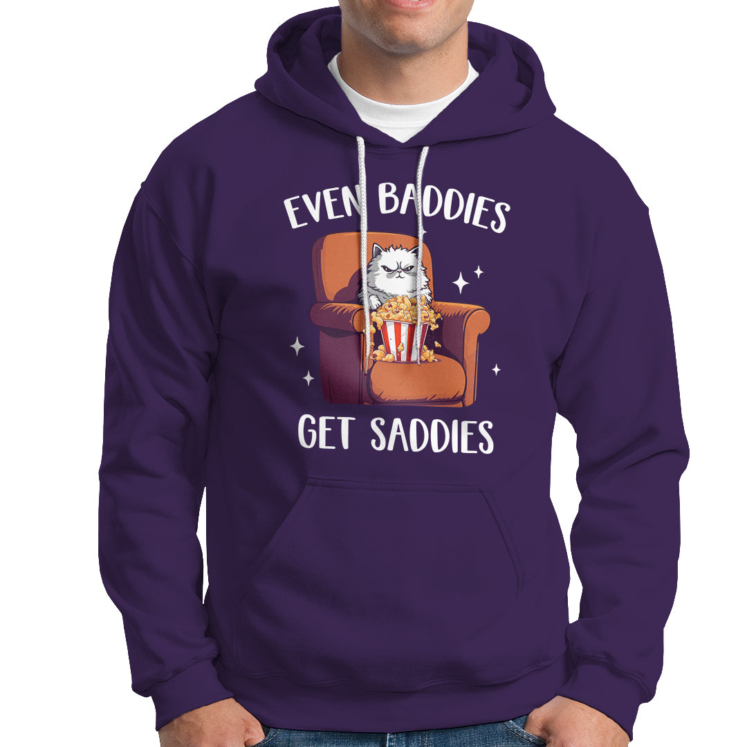 Even Baddies Get Saddies Meme Cat Funny Hoodie - Wonder Print Shop