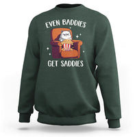 Even Baddies Get Saddies Meme Cat Funny Sweatshirt - Wonder Print Shop