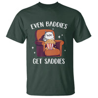 Even Baddies Get Saddies Meme Cat Funny T Shirt - Wonder Print Shop