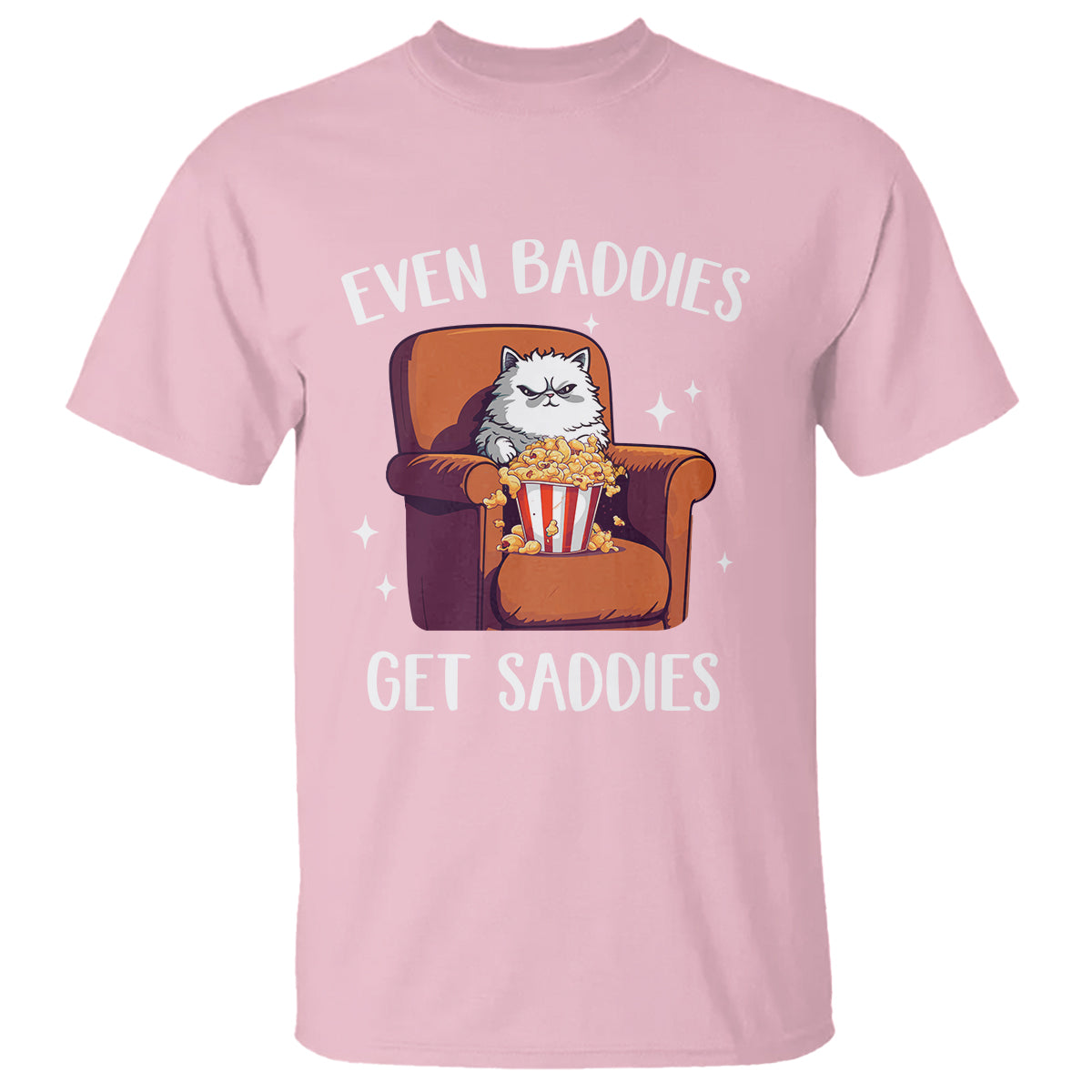 Even Baddies Get Saddies Meme Cat Funny T Shirt - Wonder Print Shop