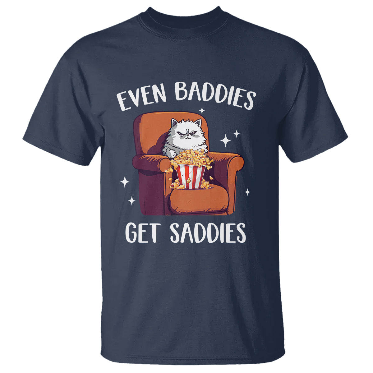 Even Baddies Get Saddies Meme Cat Funny T Shirt - Wonder Print Shop