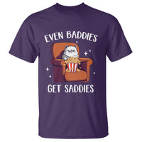 Even Baddies Get Saddies Meme Cat Funny T Shirt - Wonder Print Shop