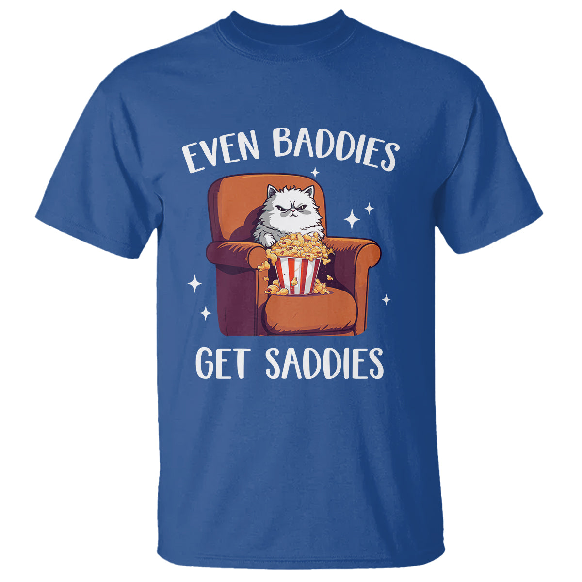 Even Baddies Get Saddies Meme Cat Funny T Shirt - Wonder Print Shop