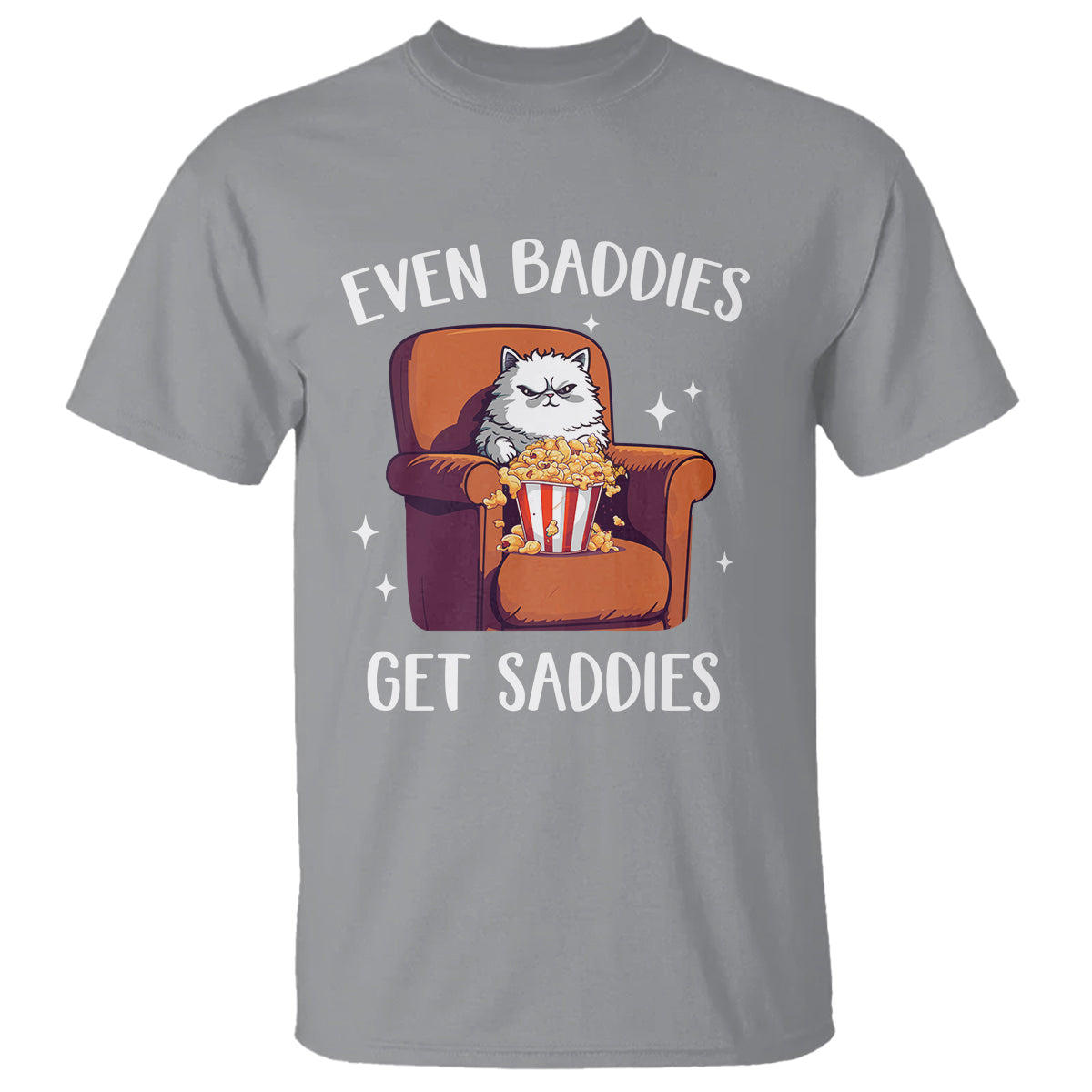Even Baddies Get Saddies Meme Cat Funny T Shirt - Wonder Print Shop