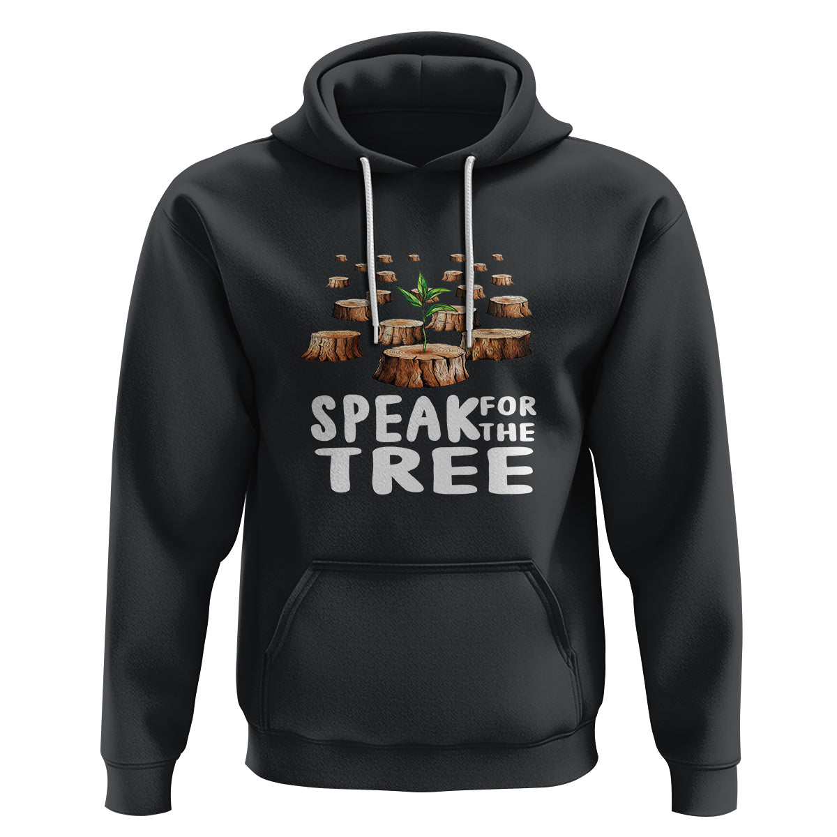 Earth Day Hoodie Speak For The Trees Environmental Plant Lover Arbor Day - Wonder Print Shop