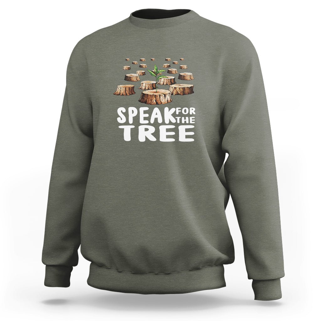Earth Day Sweatshirt Speak For The Trees Environmental Plant Lover Arbor Day - Wonder Print Shop