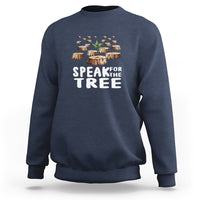 Earth Day Sweatshirt Speak For The Trees Environmental Plant Lover Arbor Day - Wonder Print Shop