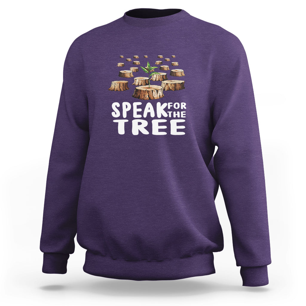 Earth Day Sweatshirt Speak For The Trees Environmental Plant Lover Arbor Day - Wonder Print Shop