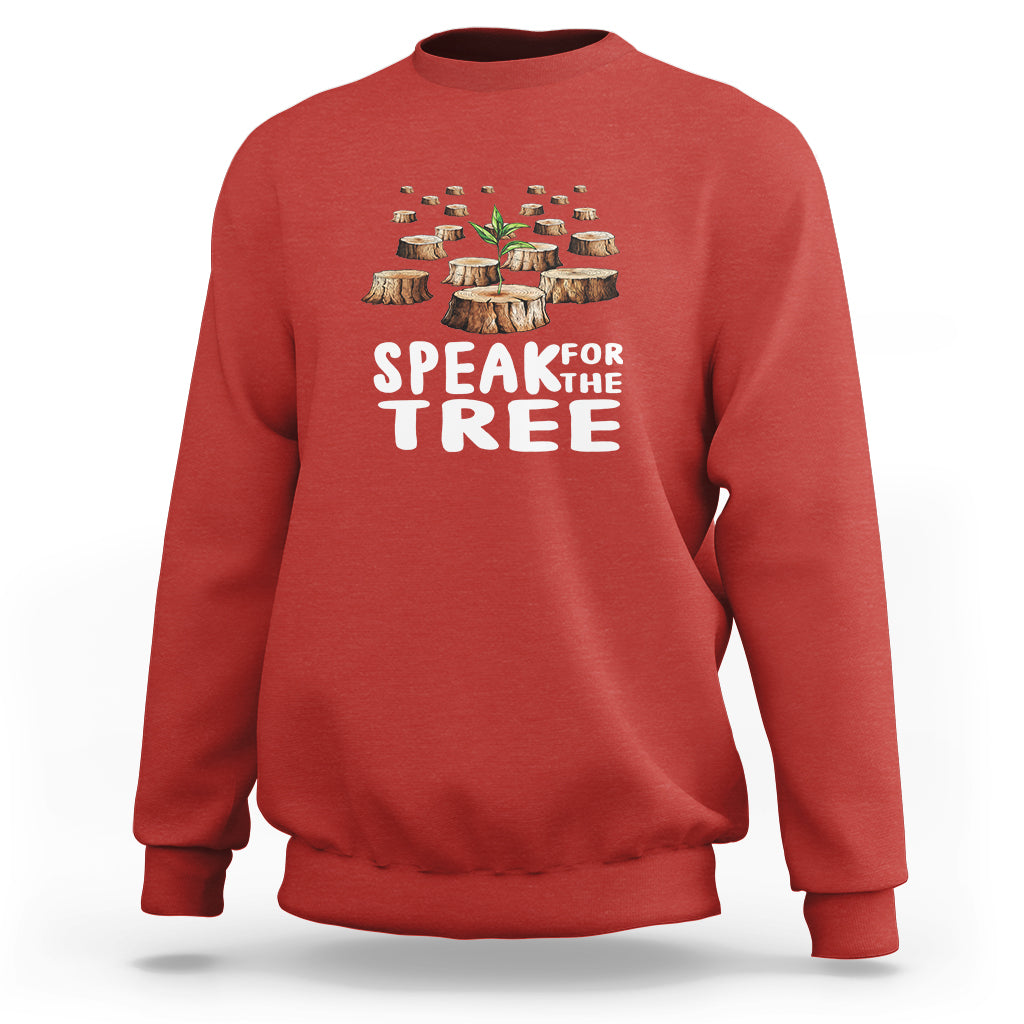 Earth Day Sweatshirt Speak For The Trees Environmental Plant Lover Arbor Day - Wonder Print Shop