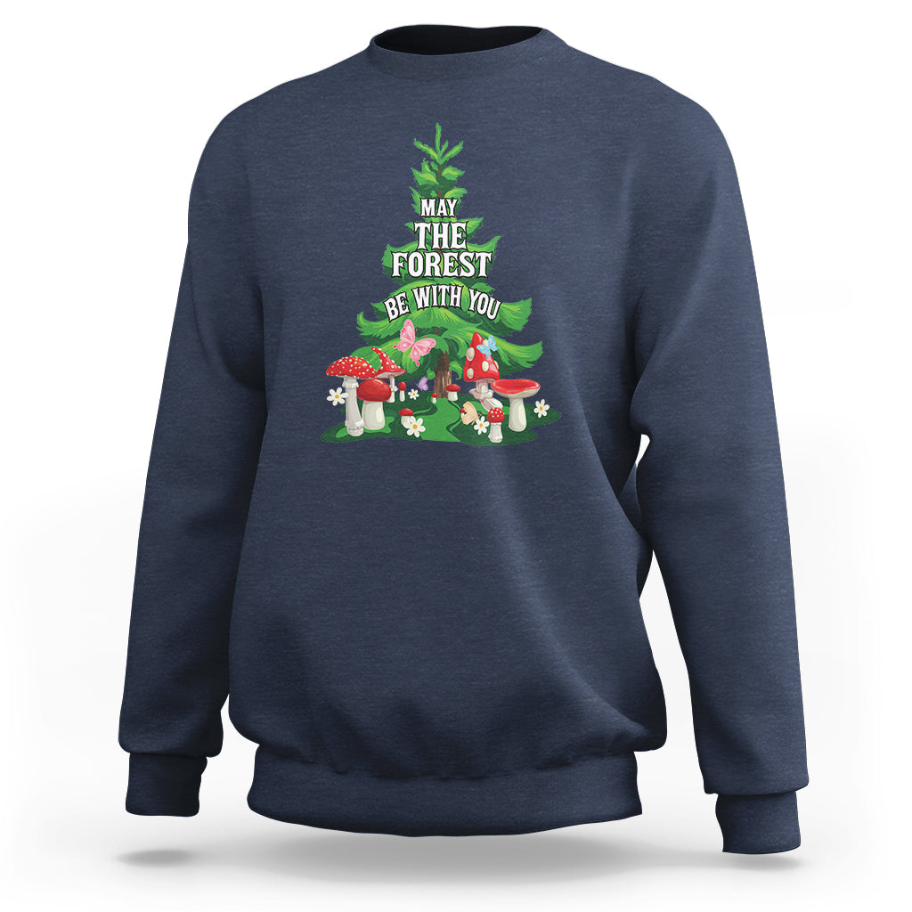 Nature Lover Sweatshirt May The Forest Be With You Cute Earth Day - Wonder Print Shop