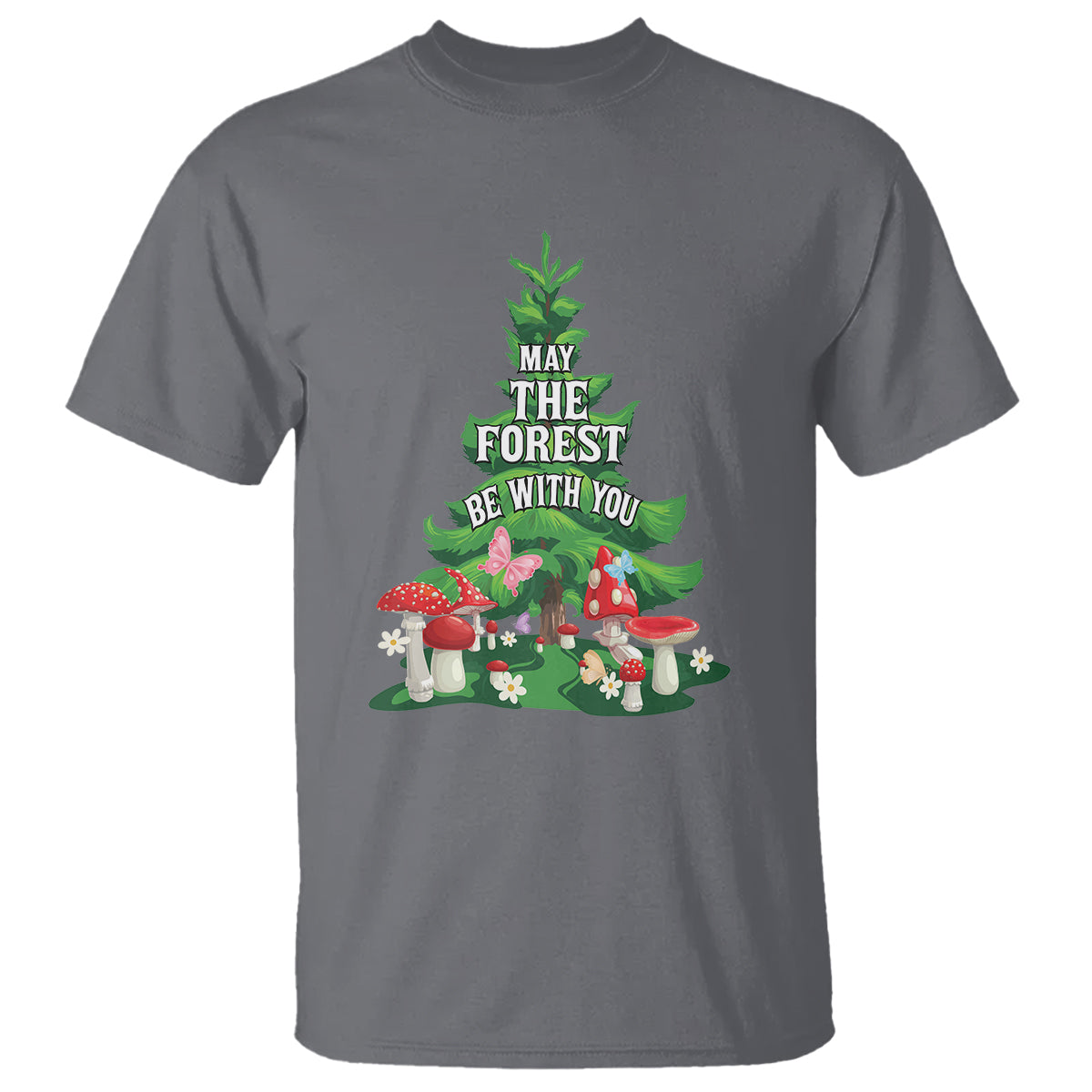 Nature Lover T Shirt May The Forest Be With You Cute Earth Day - Wonder Print Shop