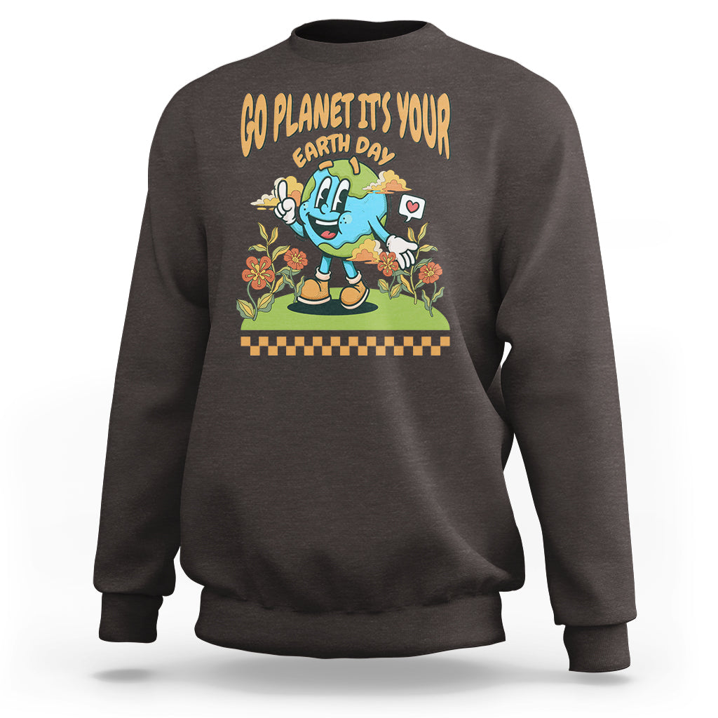 Funny Go Planet It's Your Earth Day Birthday Sweatshirt - Wonder Print Shop