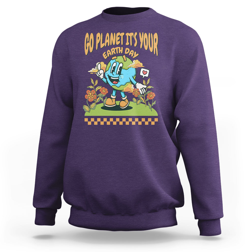 Funny Go Planet It's Your Earth Day Birthday Sweatshirt - Wonder Print Shop