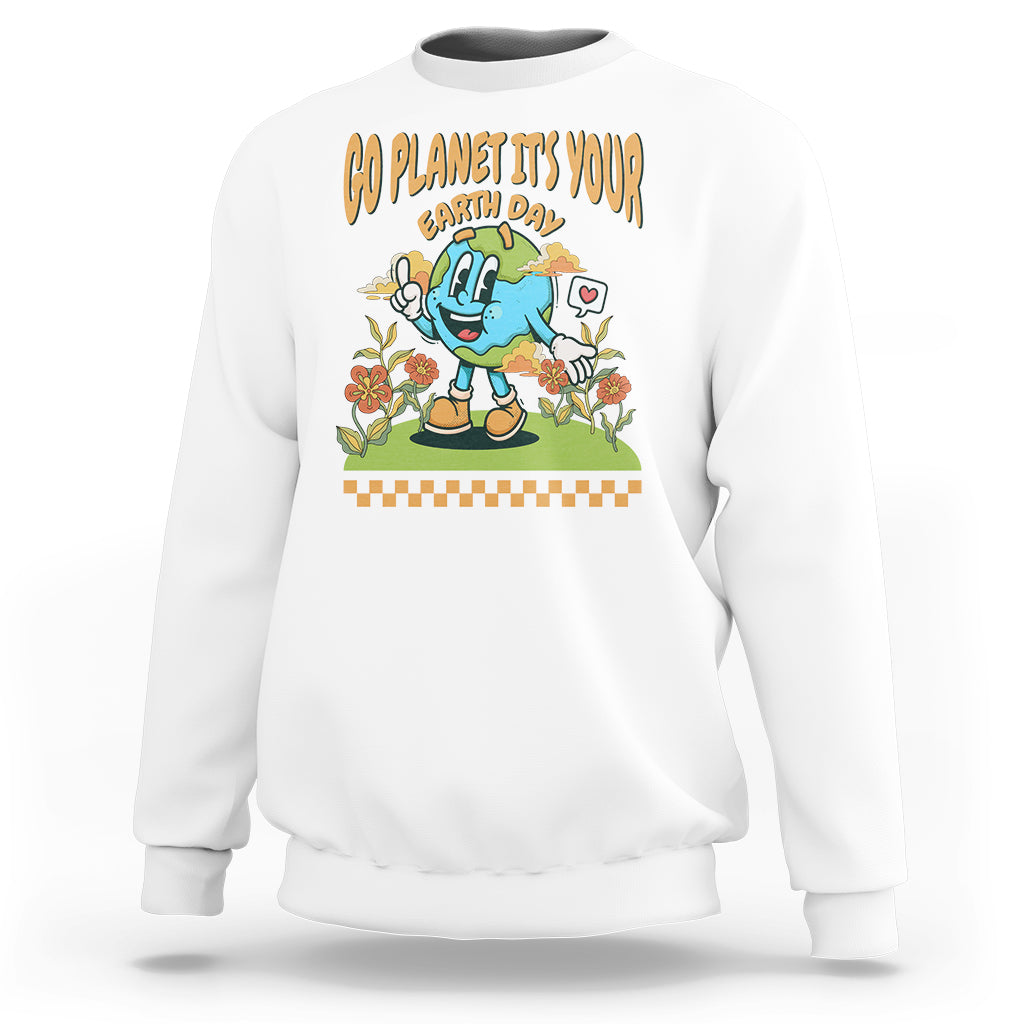 Funny Go Planet It's Your Earth Day Birthday Sweatshirt - Wonder Print Shop