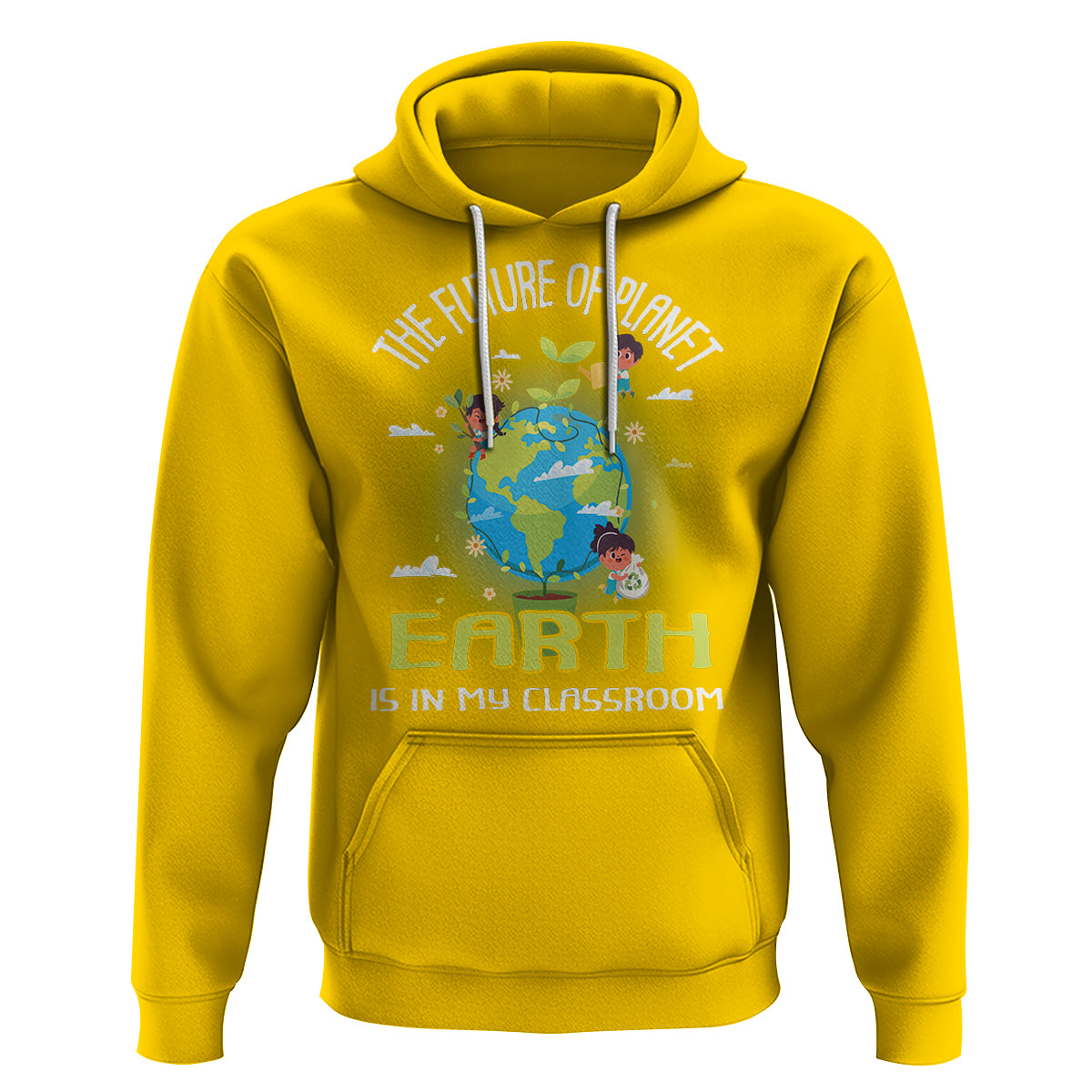 Earth Day Teacher Hoodie The Future Of Planet Earth Is In My Classroom Cute Kids - Wonder Print Shop
