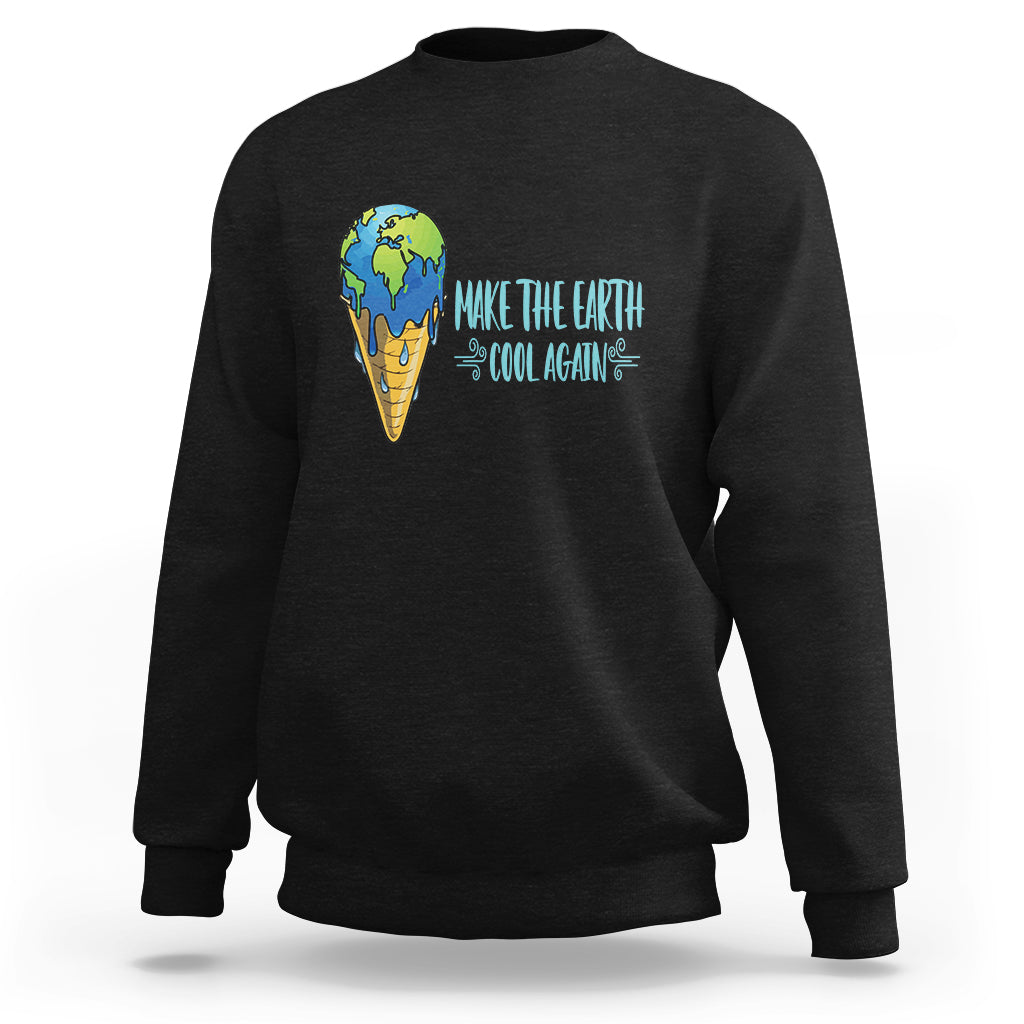 Earth Day Sweatshirt Make The Earth Cool Again Funny Melting Ice Cream - Wonder Print Shop