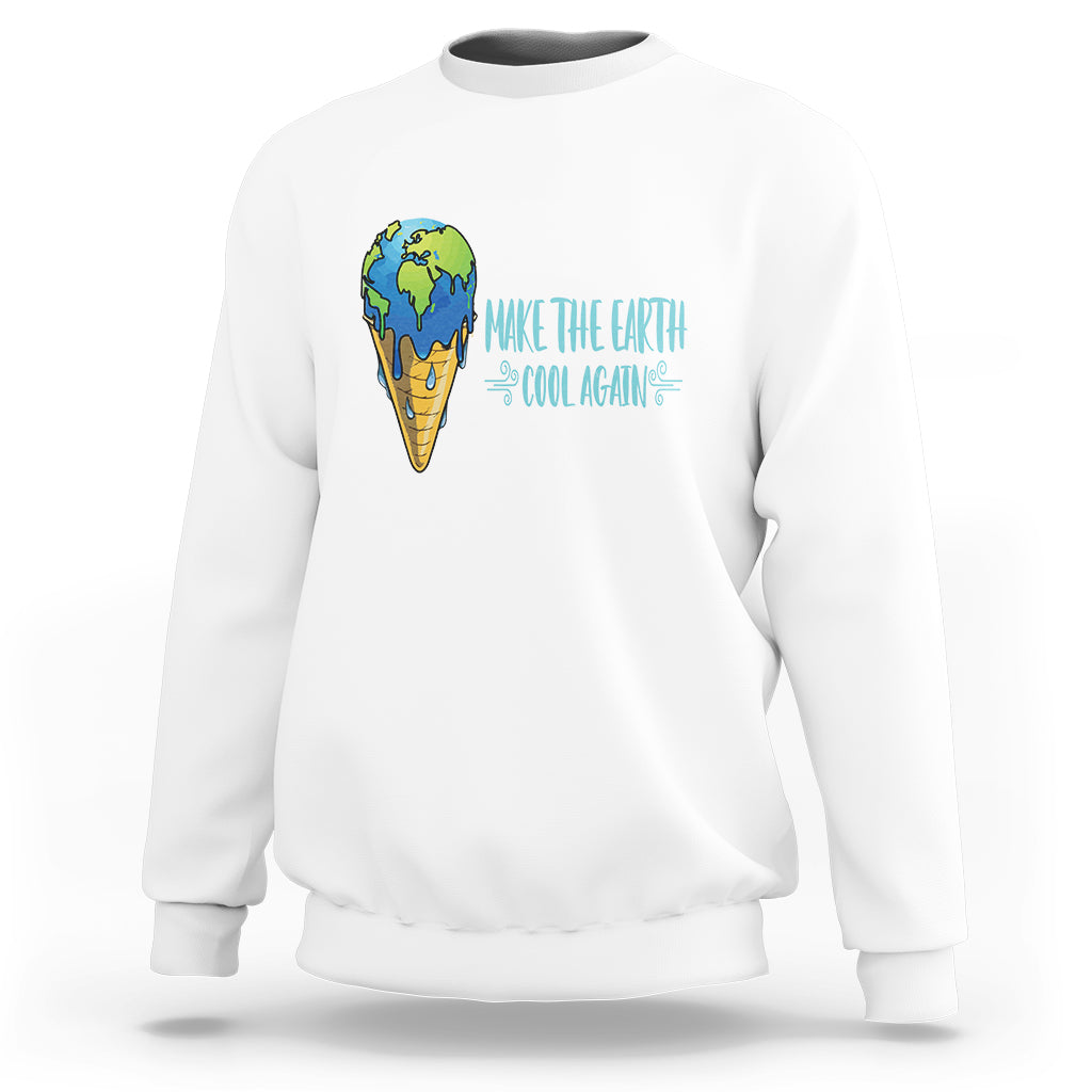 Earth Day Sweatshirt Make The Earth Cool Again Funny Melting Ice Cream - Wonder Print Shop