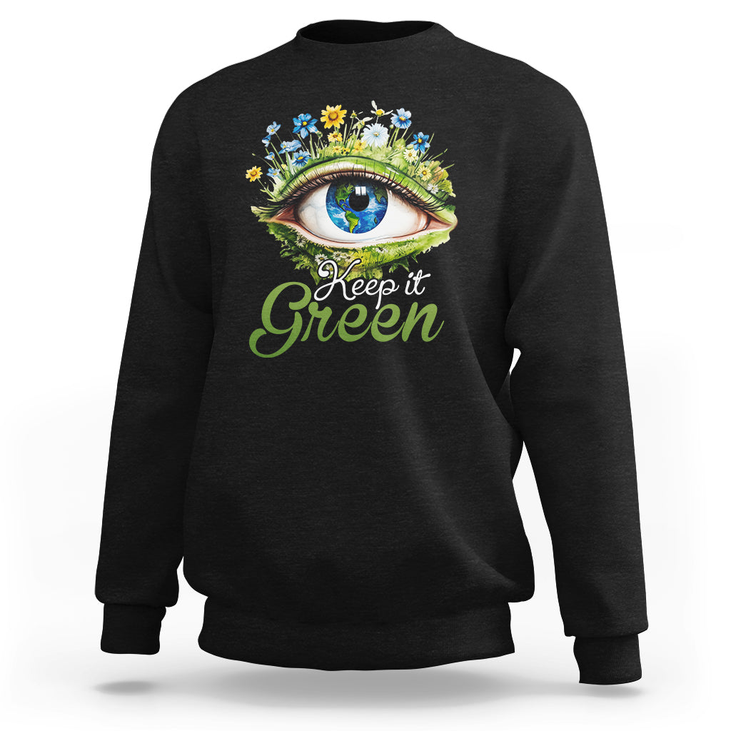 Earth Day Keep It Green Aesthetic Eye Sweatshirt - Wonder Print Shop