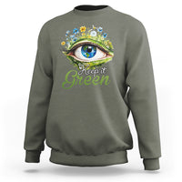 Earth Day Keep It Green Aesthetic Eye Sweatshirt - Wonder Print Shop