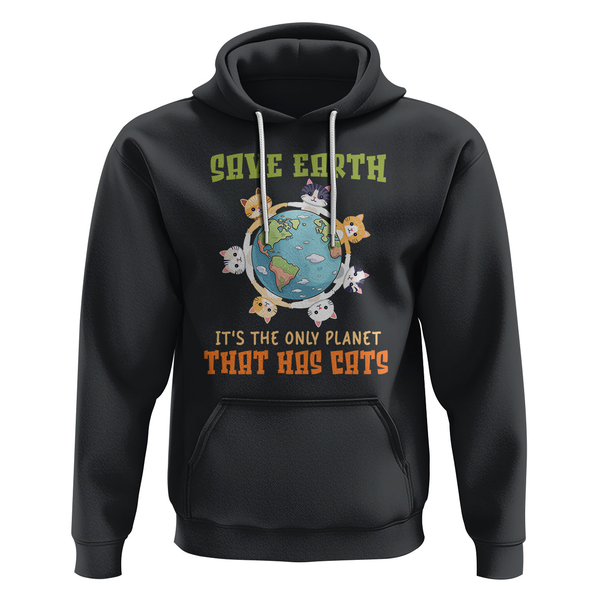 Earth Day Cat Lover Hoodie Save Earth It's The Only Planet That Has Cats - Wonder Print Shop