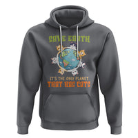 Earth Day Cat Lover Hoodie Save Earth It's The Only Planet That Has Cats - Wonder Print Shop