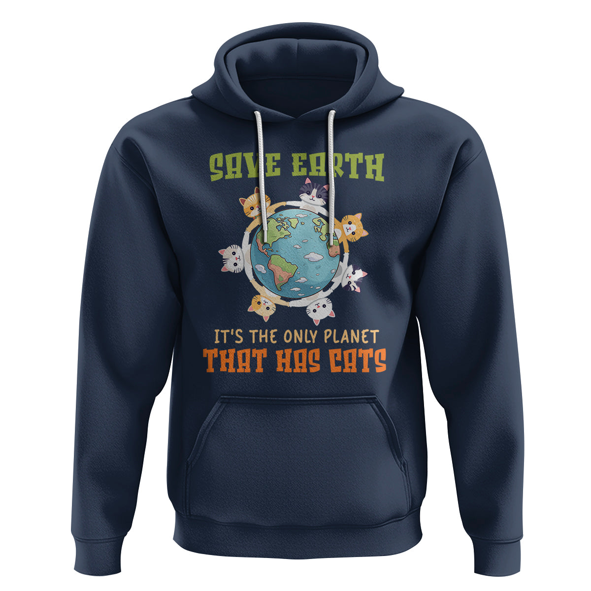 Earth Day Cat Lover Hoodie Save Earth It's The Only Planet That Has Cats - Wonder Print Shop