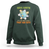 Earth Day Cat Lover Sweatshirt Save Earth It's The Only Planet That Has Cats - Wonder Print Shop