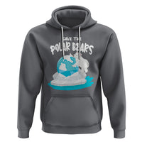 Earth Day Hoodie Save The Polar Bears Climate Awareness - Wonder Print Shop