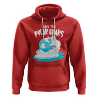 Earth Day Hoodie Save The Polar Bears Climate Awareness - Wonder Print Shop