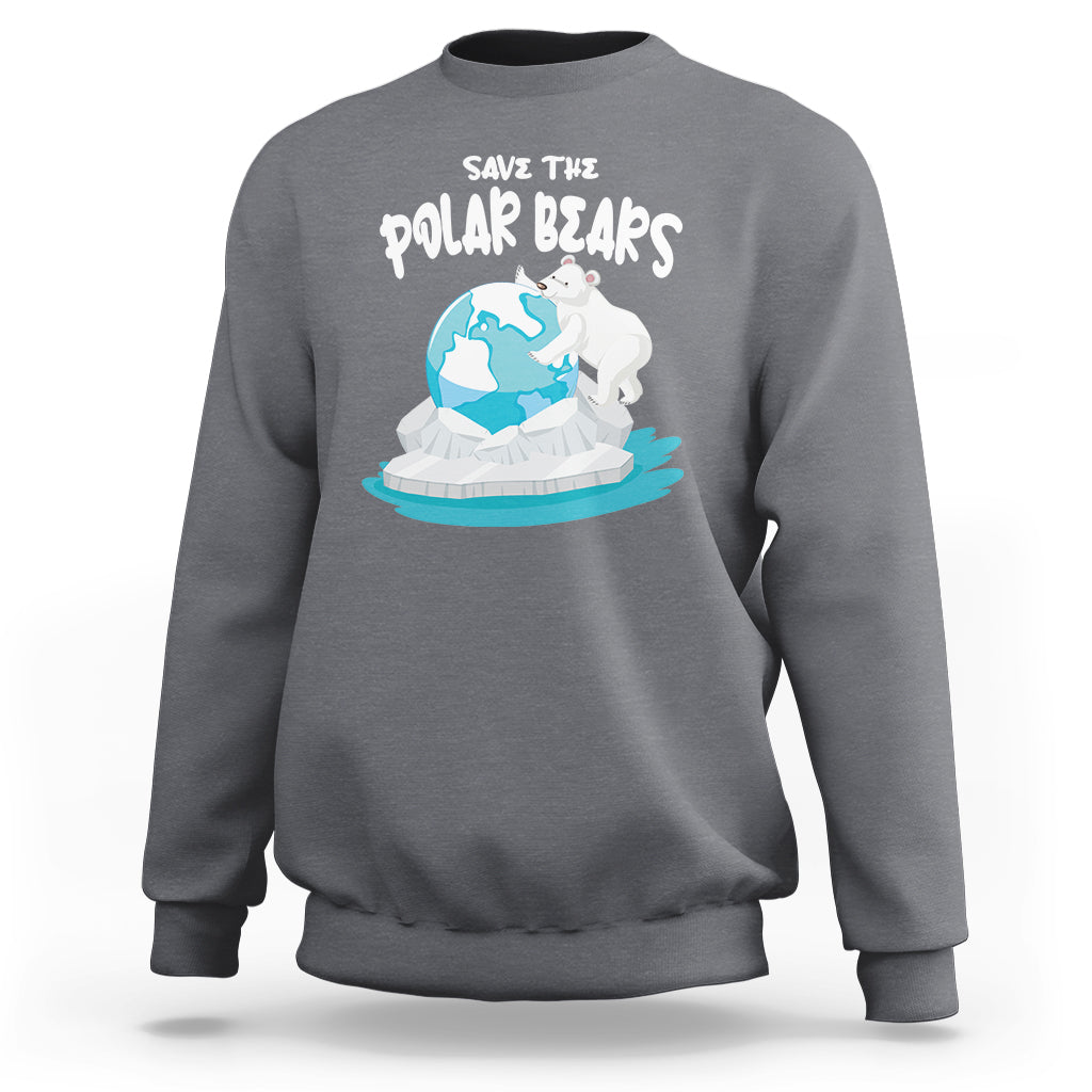 Earth Day Sweatshirt Save The Polar Bears Climate Awareness - Wonder Print Shop