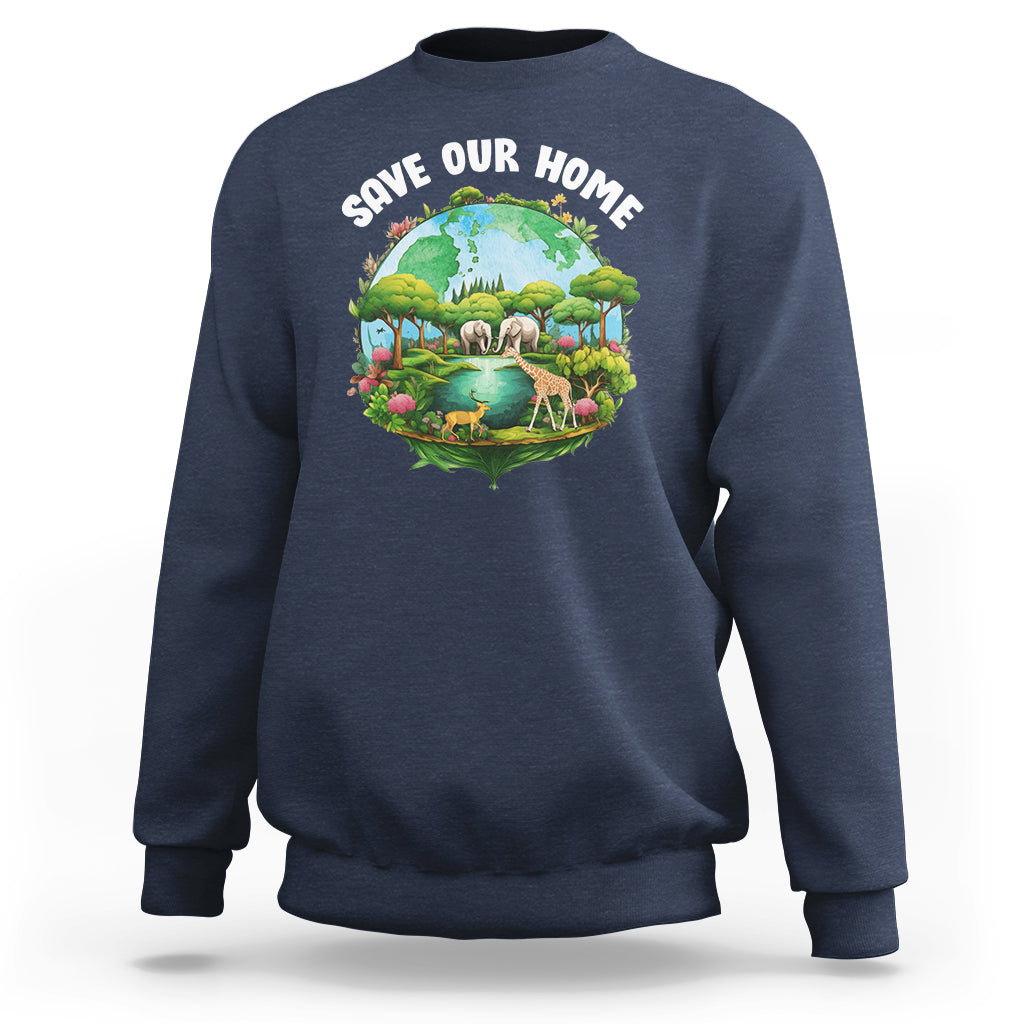 Earth Day Sweatshirt Save Our Home Animals Wildlife Nature Lover - Wonder Print Shop