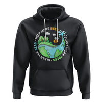 Earth Day Hoodie Help More Bees Plant More Trees Clean The Seas - Wonder Print Shop