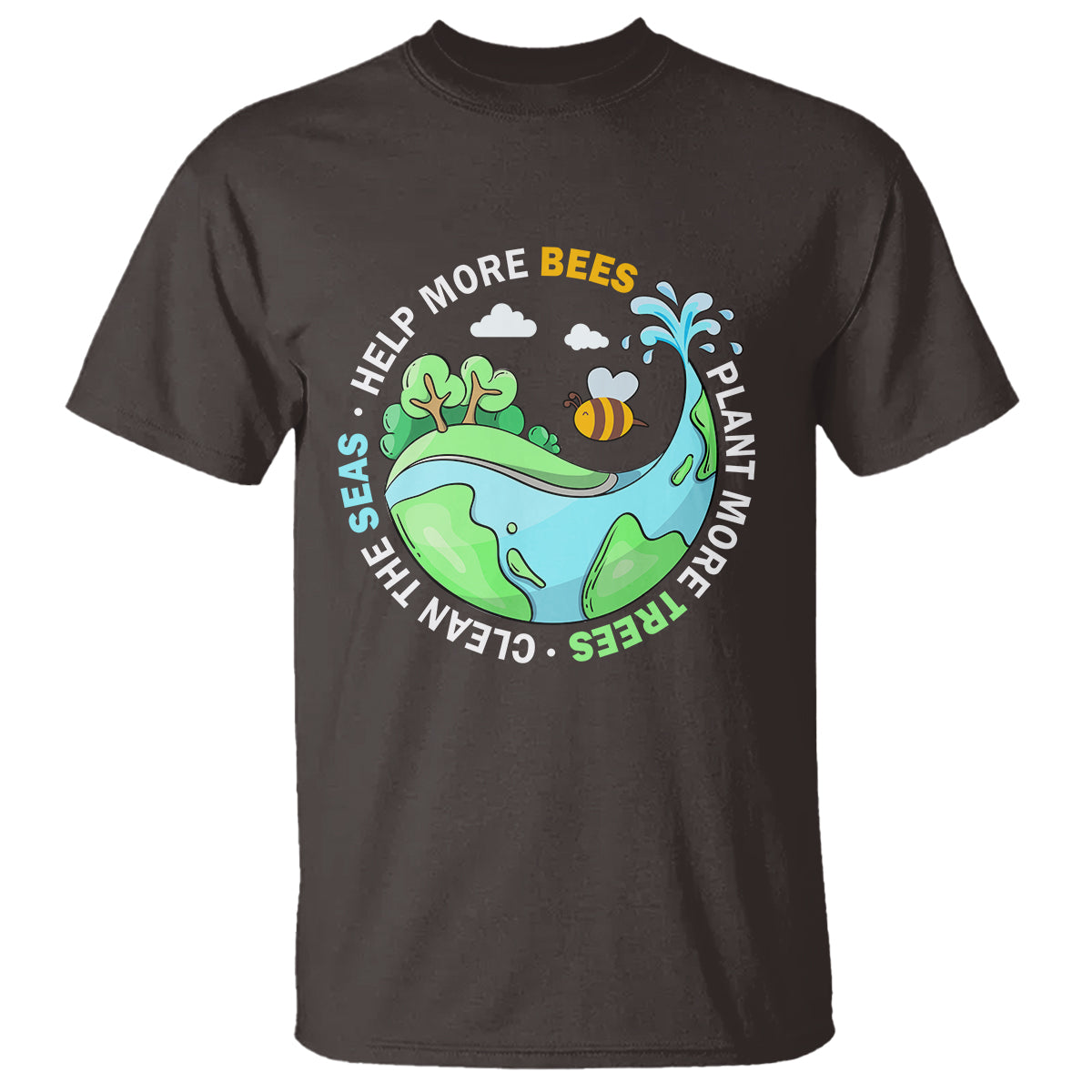 Earth Day T Shirt Help More Bees Plant More Trees Clean The Seas - Wonder Print Shop