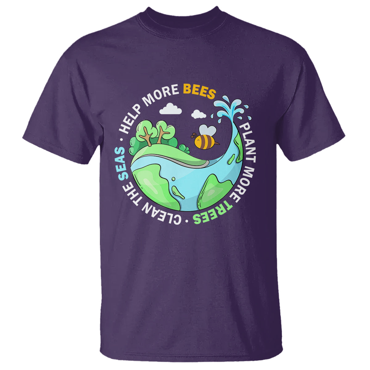 Earth Day T Shirt Help More Bees Plant More Trees Clean The Seas - Wonder Print Shop