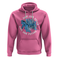 Earth Day Hoodie Save Our Oceans Save Our Future Sea Turtle - Wonder Print Shop